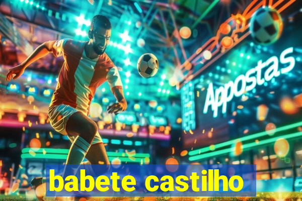 babete castilho